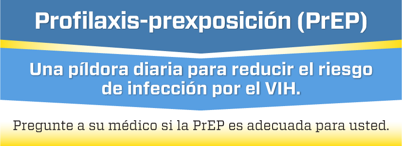 Profilaxis-prexposición (PrEP)-una píladora diaria para reducir el riesgo de infección por el VIH