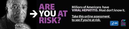 Long horizontal campaign Badge with older black male and text which reads, 'ARE YOU AT RISK? Millions of Americans have VIRAL HEPATITIS. Most don't know it. Take this online assessment to see if you're at risk.'