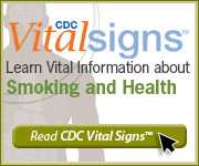 CDC Vital Signs. Learn vital information about smoking and health. Read CDC Vital Signs. https://www.cdc.gov/VitalSigns/Adult Smoking/