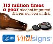 112 million times a year alcohol-impaired drivers put you at risk - Learn more - CDC Vital Signs™