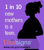 2 in 10 new mothers is a teen. CDC Vital Signs™: www.cdc.gov/vitalsigns