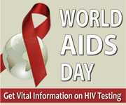 World AIDS Day — Get Vital Information on HIV Testing