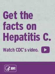 Campaign banner which reads, 'Get the facts on Hepatitis C. Watch CDC's video.'