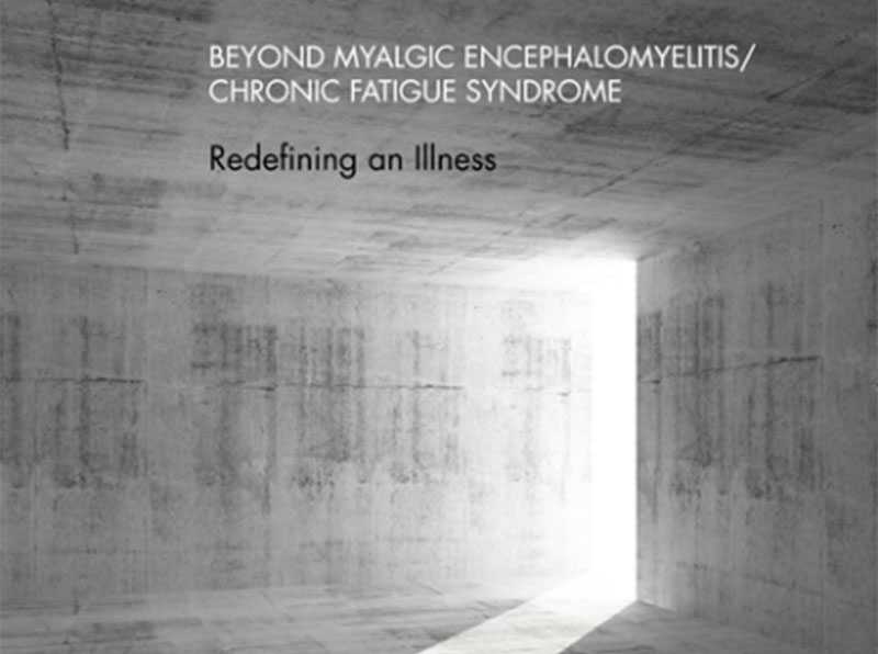 Beyond Myalgic Encephalomyelitis/Chronic Fatigue Syndrome: Redefining an Illness cover image