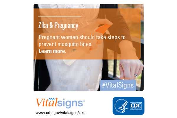 Zika and Pregnancy: Pregnant woman should take steps to prevent mosquito bites. Learn more.