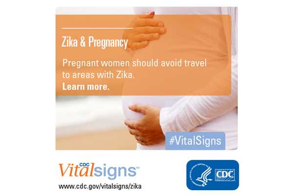 Zika and Pregnancy: Pregnant women should avoid travel to areas with Zika. Learn more.