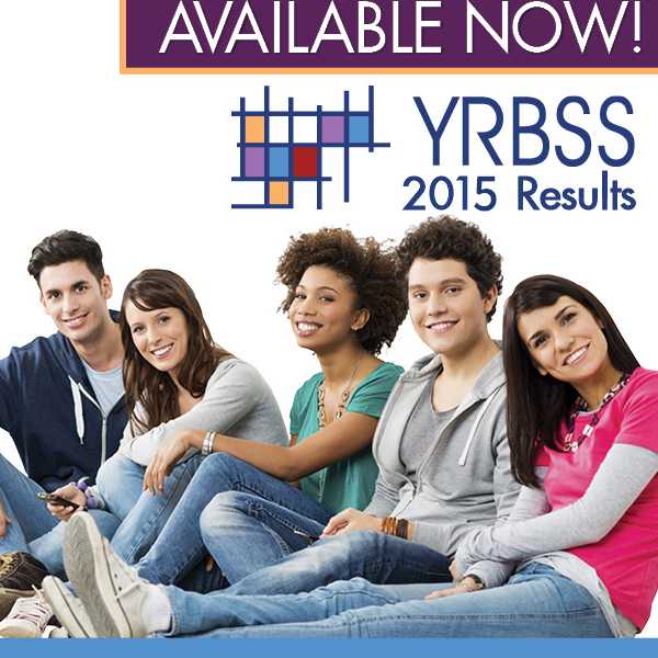 Available  now! Youth Risk Behavior Survey System Results 2015