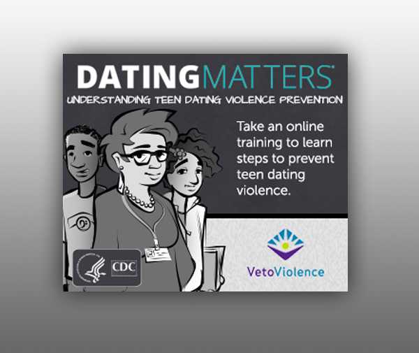 Dating Matters: Understanding Teen Dating Violence Prevention