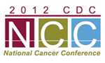 2012 CDC NAtional Cancer Conference