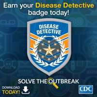 	Earn your Disease Detective badge today! Download today.