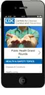 CDC's mobile web site provides a subset of CDC's most poplular content, tailored for viewing on iPhones, Android, and other handheld devices.