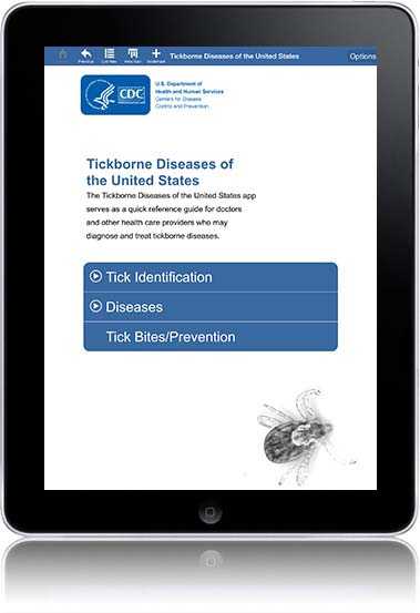 This app, Tickborne Diseases of the United States: A Reference Guide for Health Care Providers, is an easy-to-use tool that contains information on prevention, identification, and treatment of tickborne diseases. 