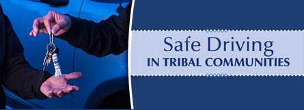 	Safe Driving in Tribal Communities