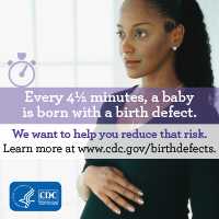 Every 4.5 minutes a baby is born with a birth defect. We want to help you reduce that risk. Learn more about prevention, detection, treatment and living with birth defects at www.cdc.gov/birthdefects