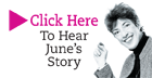 Hear June's Story