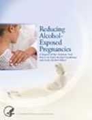 Reducing Alcohol-Exposed Pregnancies: A Report of the National Task Force on Fetal Alcohol Syndrome and Fetal Alcohol Effect