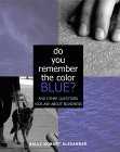 Do You Remember the Color Blue: And Other Questions Kids Ask About Blindness book cover