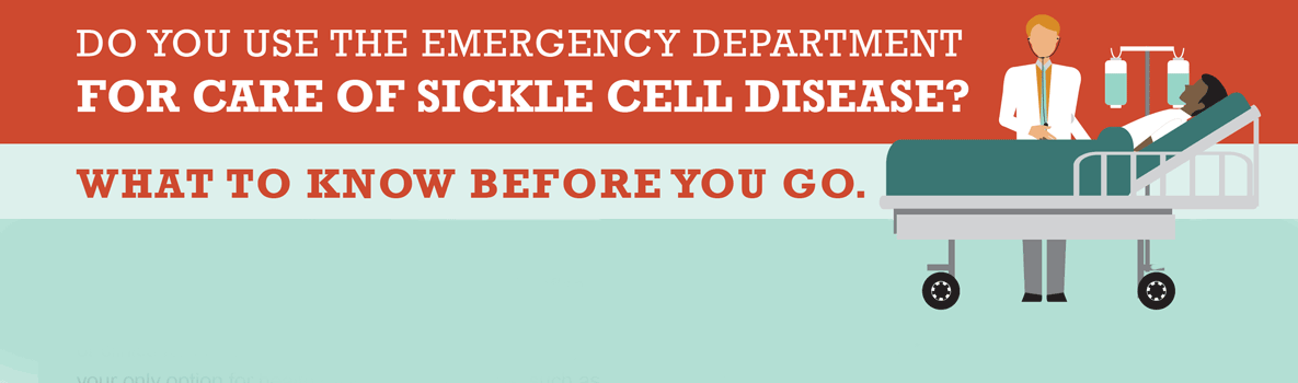 Do you use the emregency department for care of sickle cell disease? What to know before you go.