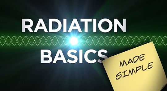 Radiation Basics Made Simple Training
