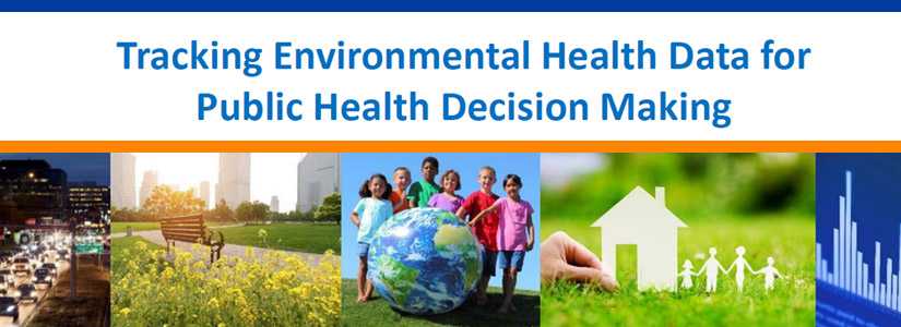 Tracking Environmental Health Data for Public Health Decision Making - Grand Rounds Presentation