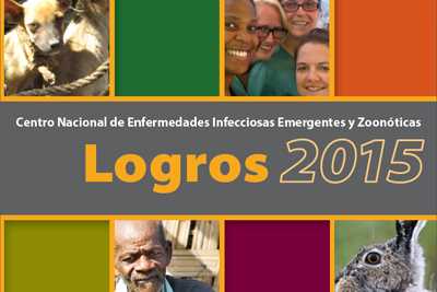 	Centro Nacional de Enfermedades Infecciosas Emergentes y Zoonóticas Logros 2015