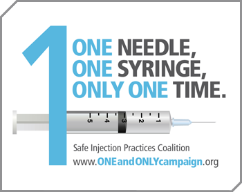 image showing a large 1, a syringe, and the campaign information - One needle, one syringe, only one time. Safe Injection Practices Coalition www.oneandonlycampaign.org