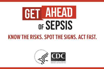 Get ahead of sepsis. Know the risks. Spot the signs. Act fast.