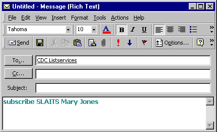 Screen shot of email message subscribing Mary Jones to SLAITS listserv. Message reads: subscribe S L A I T S Mary Jones