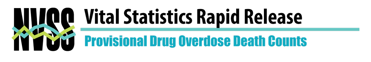Vital Statistics Rapid Release, Provisional Drug Overdose Death Counts