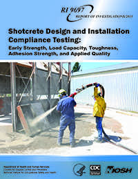 Cover of RI 9697, Shotcrete Design and Installation Compliance Testing: Early Strength, Load Capacity,Toughness, Adhesion Strength, and Applied Quality