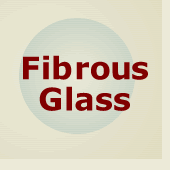 	fibrous glass