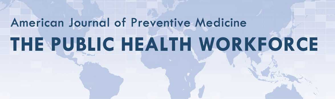 American Journal of Preventive Medicine: The Public Health Workforce