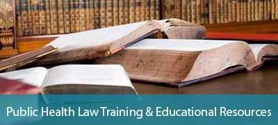 Public Health Law Training and Educational Resources