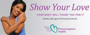 Show Your Love. Your Baby will thank you for it. www.cdc.gov/showyourlove