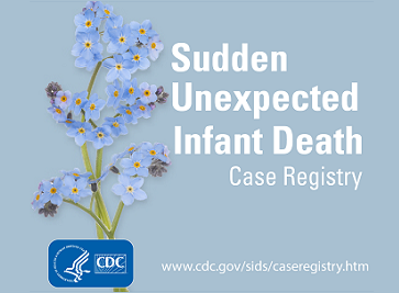 Sudden Unexpected Infant Death Case Registry