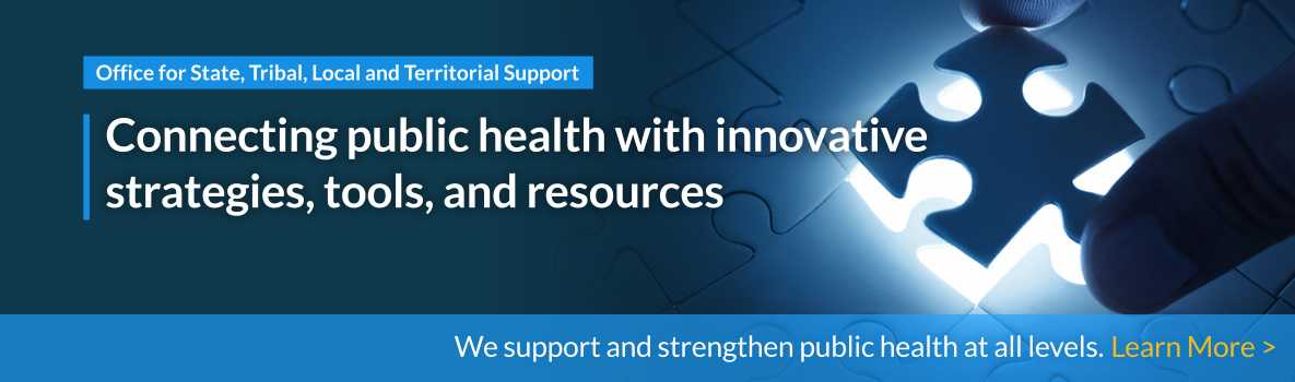 Connecting public health to innovative strategies, tools, and resources. We support and strengthen public health at all levels. Learn more.