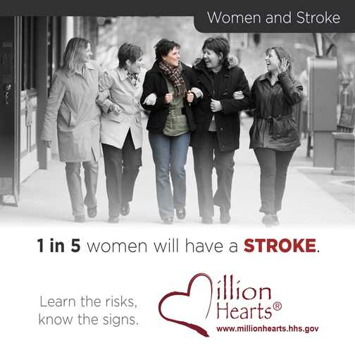Women and Stroke: 1 in 5 women will have a stroke.