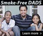 Smoke-free Dads. Learn more.