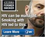 A Tip From a Former Smoker: HIV can be managed. Smoking with HIV led to this. Learn more.