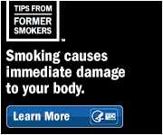 Tips From Former Smokers: Smoking Causes Immediate Damage to Your Body. Learn more.
