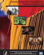 American Indian Adult Tobacco Survey Implementation Manual; PDF file; Link opens in new window