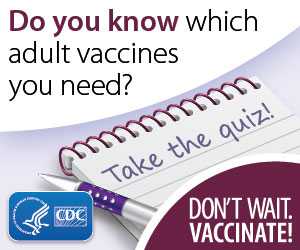 Take this adolescent and adult vaccine quiz to find out which vaccines you may need.