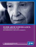 Elder Abuse Surveillance: Uniform Definitions and Recommended Core Data Elements