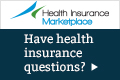 Health Insurance Marketplace. Have health insurance questions?