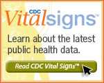 CDC Vital Signs. Learn about the latest public health data. Read CDC Vital Signs.